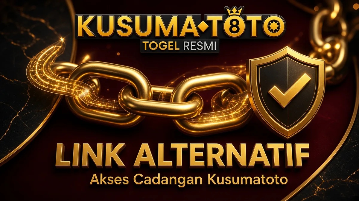 Link Alternatif Kusumatoto — Akses Cadangan Web | Artikel Mendalam 2026