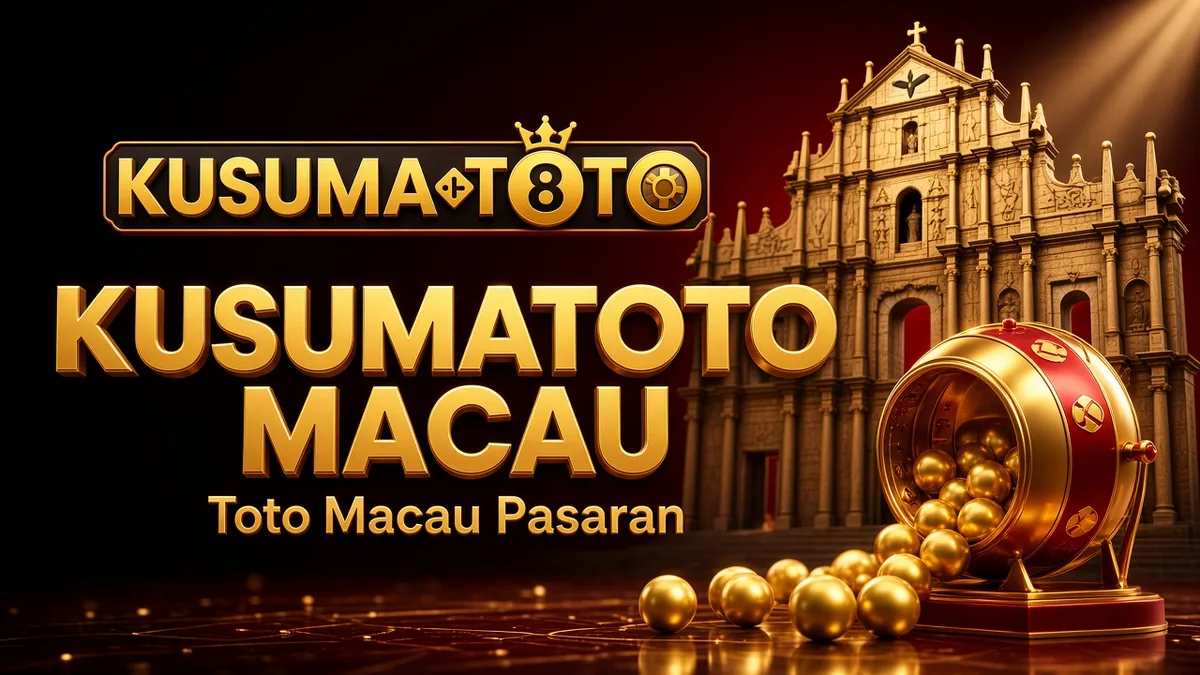 Kusumatoto Macau — Pasaran Toto Macau & Jadwal | Artikel Mendalam 2026