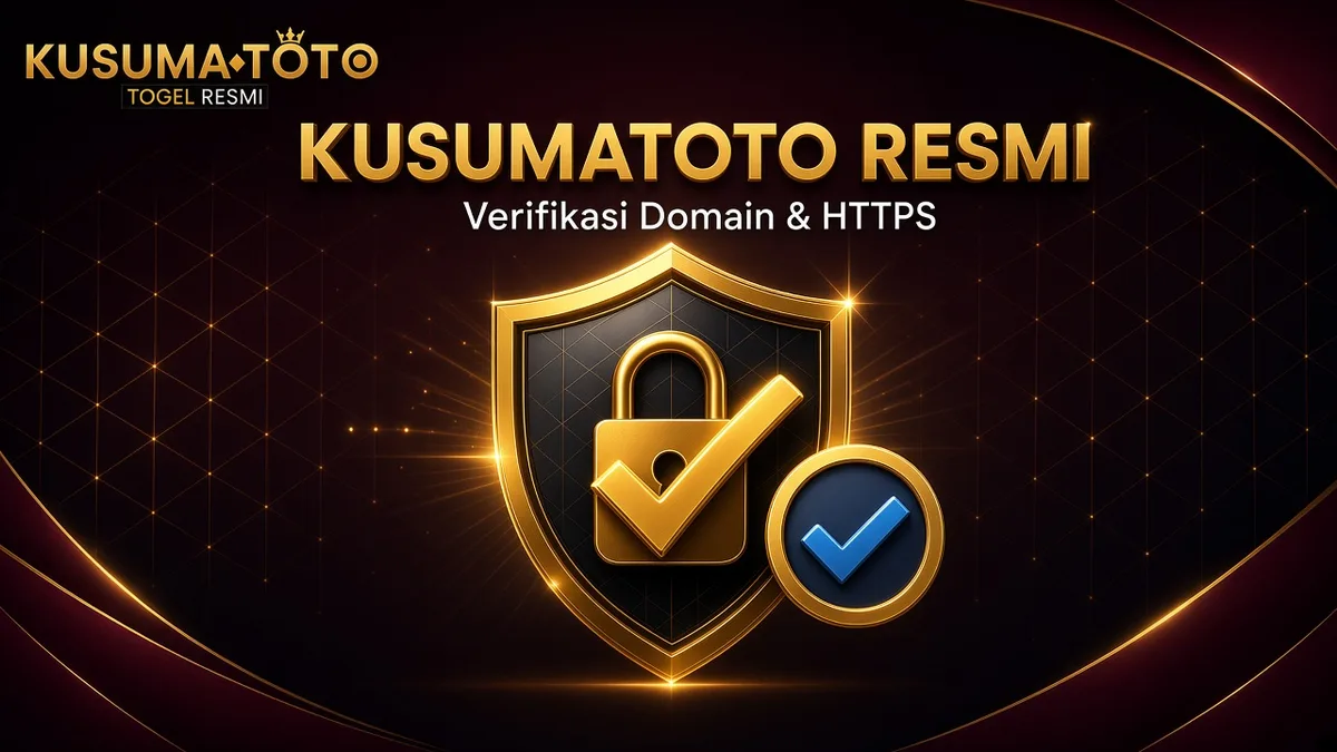 Kusumatoto Resmi — Checklist Verifikasi Domain & HTTPS | Artikel Mendalam 2026