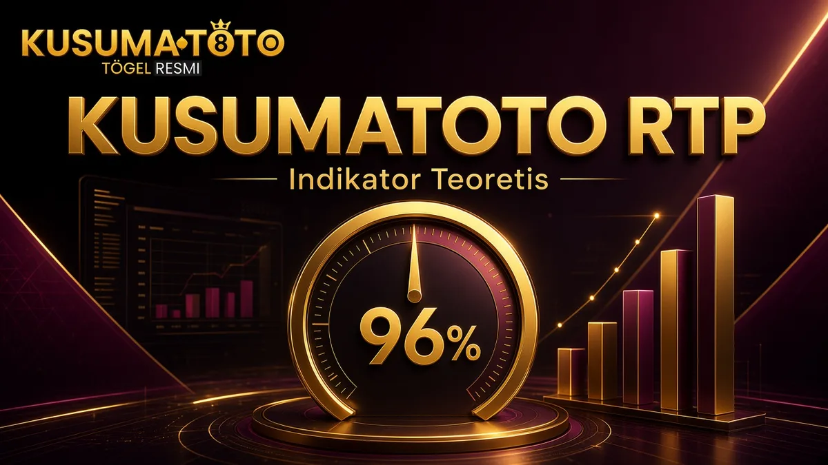 Kusumatoto RTP — Arti Indikator Teoretis Jangka Panjang | Artikel Mendalam 2026