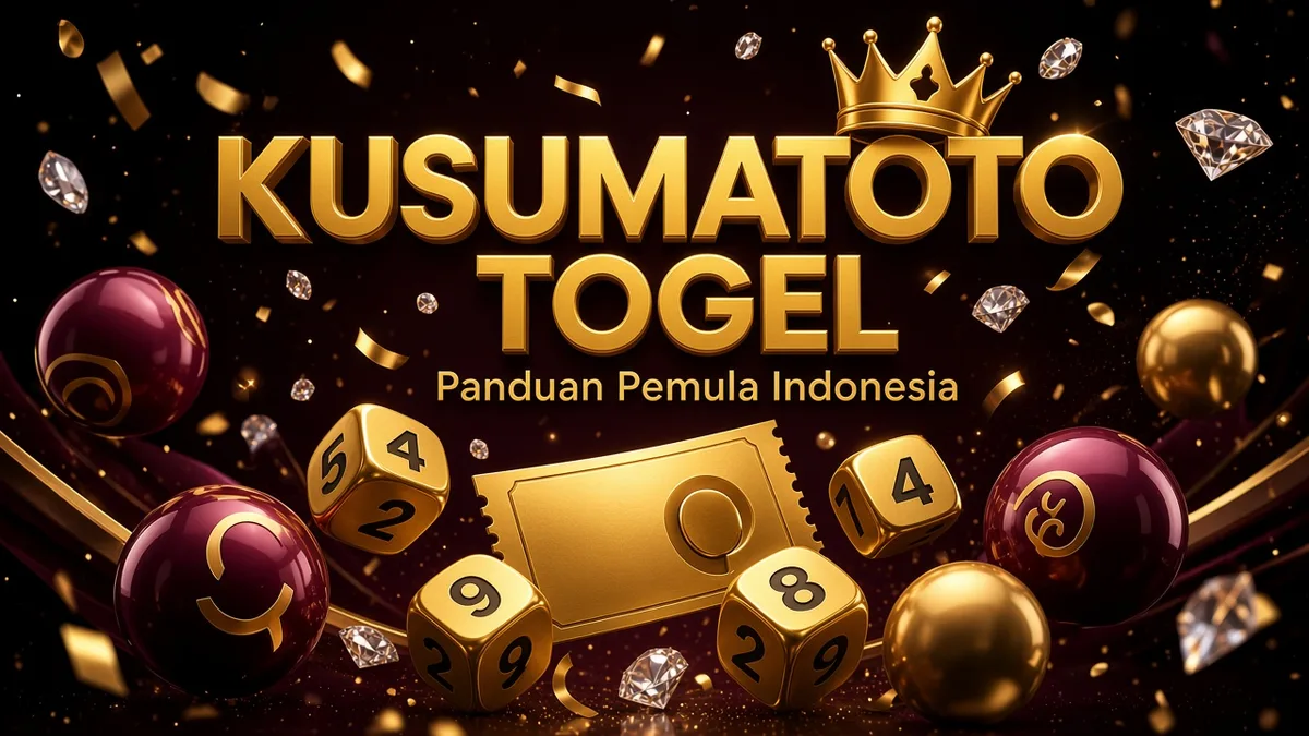 Kusumatoto Togel — Panduan Pemula & Etika Bermain | Artikel Mendalam 2026